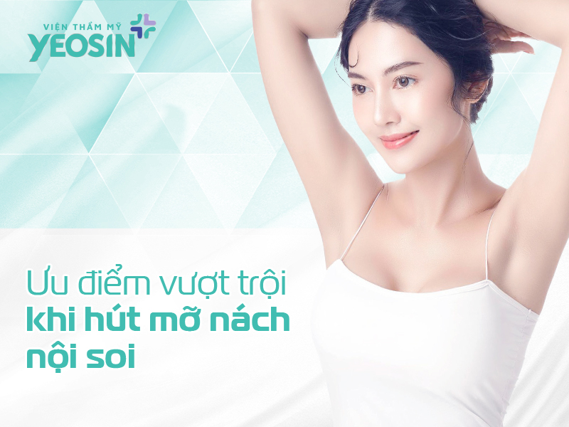 Ưu điểm vượt trội khi hút mỡ nách nội soi