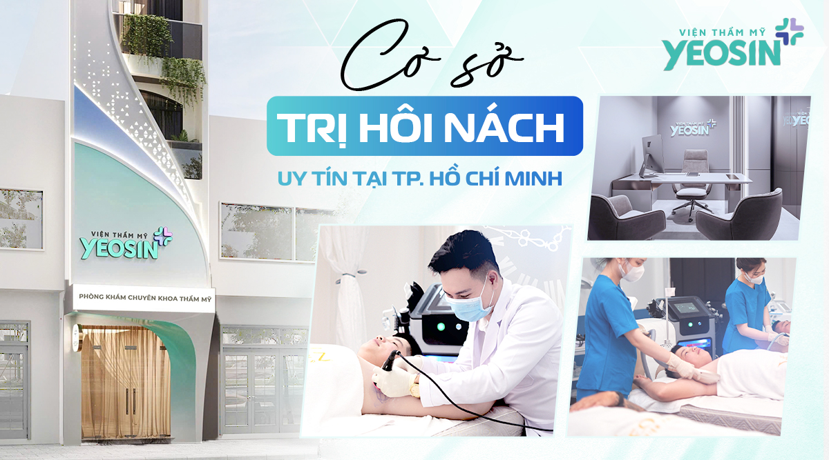 Viện Thẩm Mỹ Yeosin - Địa chỉ điều trị hôi nách uy tín tại Tphcm.